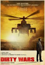 Dirty Wars is a 2013 documentary film on US-led covert operations directed by Jeremy Scahill