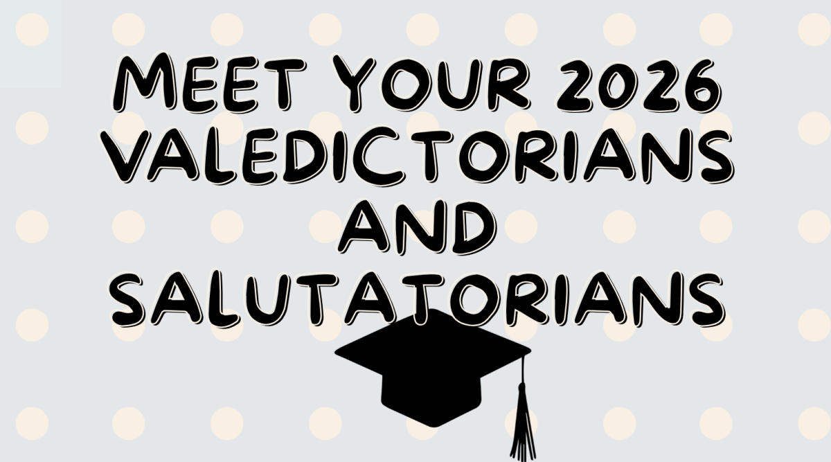 Meet your Valedictorians and Salutatorians of 2026